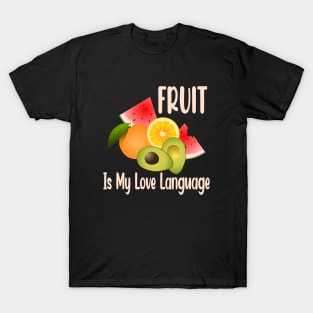 Fruit is My Love Language T-Shirt